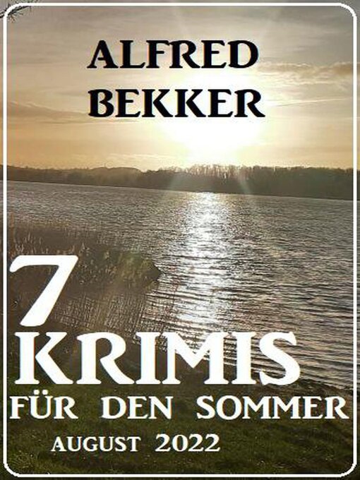 Title details for 7 Krimis für den Sommer August 2022 by Alfred Bekker - Available